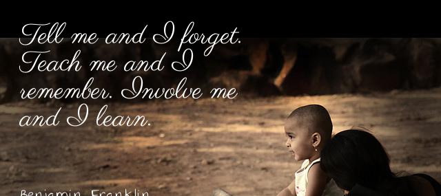 Quotation Benjamin Franklin Tell me and I forget Teach me and I remember Quotes