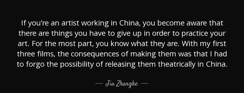 quote if you re an artist working in china you become aware that there are things you have jia zhangke Quotes