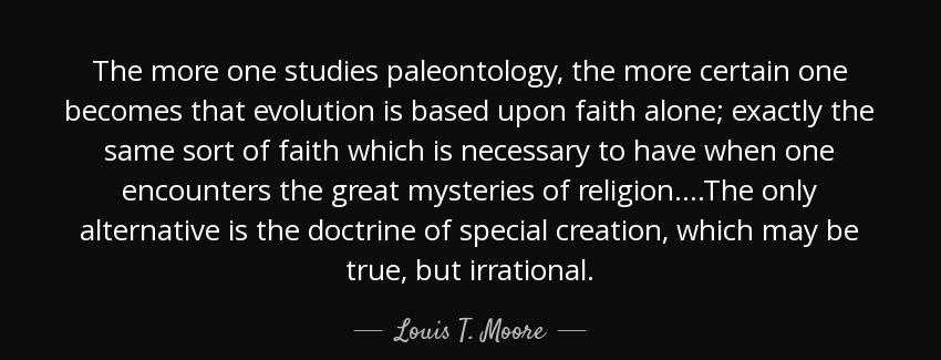 quote the more one studies paleontology the more certain one becomes that evolution is based louis t moore Quotes
