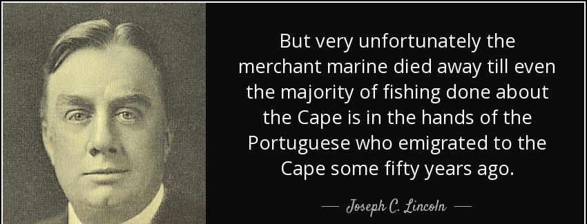 quote but very unfortunately the merchant marine died away till even the majority of fishing joseph c lincoln Quotes