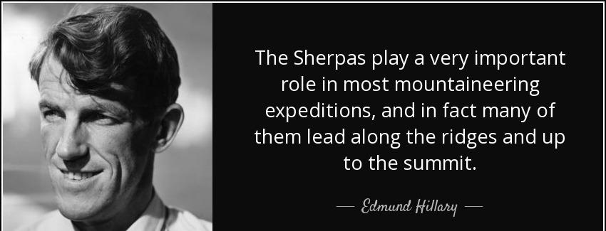 quote the sherpas play a very important role in most mountaineering expeditions and in fact edmund hillary Quotes