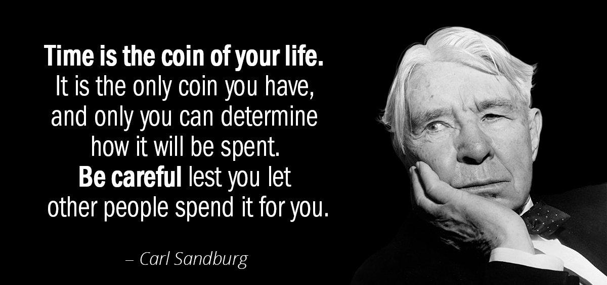 Quotation Carl Sandburg Time is the coin of your life It is the Quotes