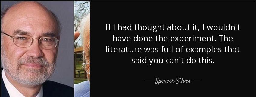 quote if i had thought about it i wouldn t have done the experiment the literature was full spencer silver Quotes