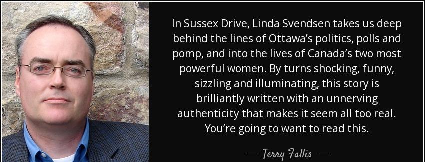 quote in sussex drive linda svendsen takes us deep behind the lines of ottawa s politics polls terry fallis Quotes