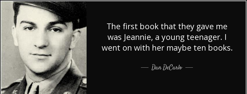 quote the first book that they gave me was jeannie a young teenager i went on with her maybe dan decarlo Quotes