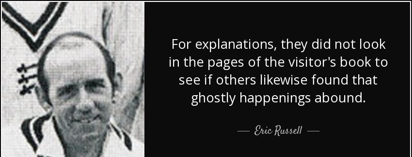 quote for explanations they did not look in the pages of the visitor s book to see if others eric russell Quotes