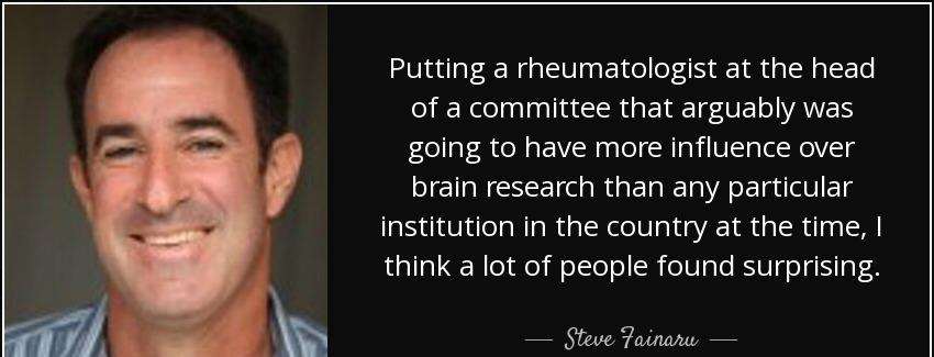 quote putting a rheumatologist at the head of a committee that arguably was going to have steve fainaru Quotes