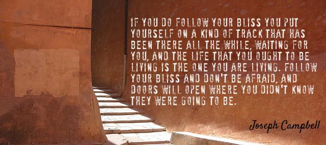 Quotation Joseph Campbell If you do follow your bliss you put yourself on Quotes