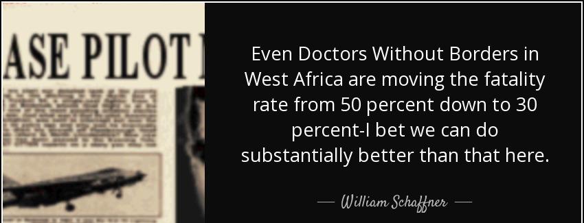 quote even doctors without borders in west africa are moving the fatality rate from 50 percent william schaffner Quotes