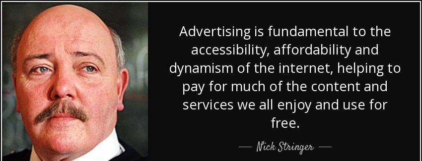 quote advertising is fundamental to the accessibility affordability and dynamism of the internet nick stringer Quotes