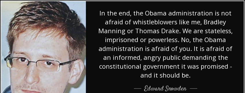 quote in the end the obama administration is not afraid of whistleblowers like me bradley edward snowden Quotes