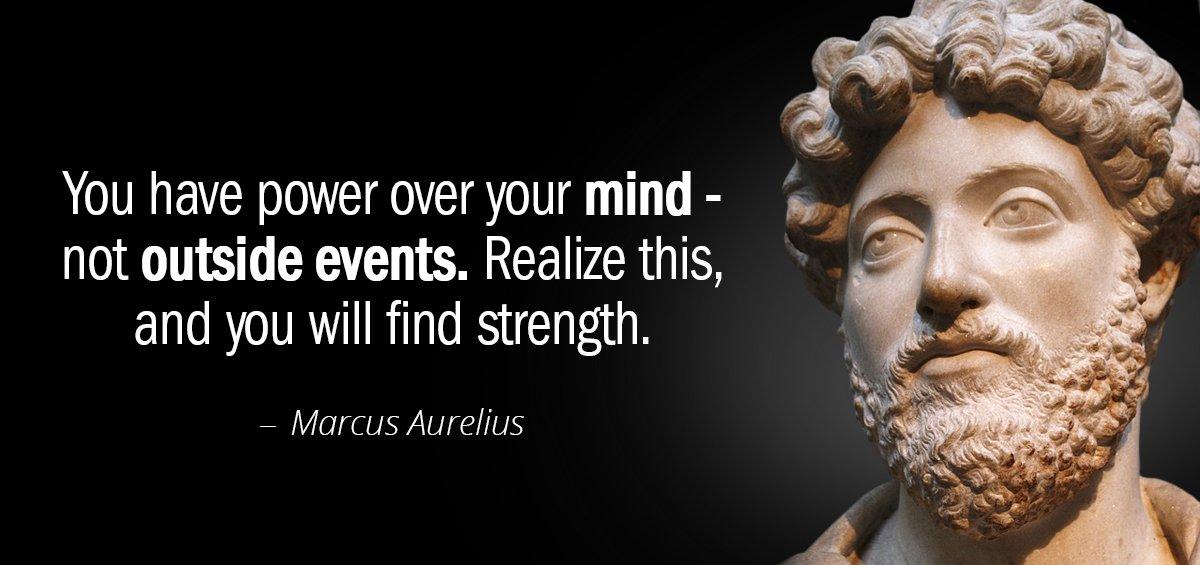 Quotation Marcus Aurelius You have power over your mind not outside events Realize Quotes