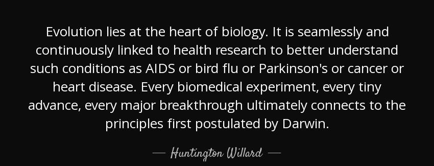 quote evolution lies at the heart of biology it is seamlessly and continuously linked to health huntington willard Quotes