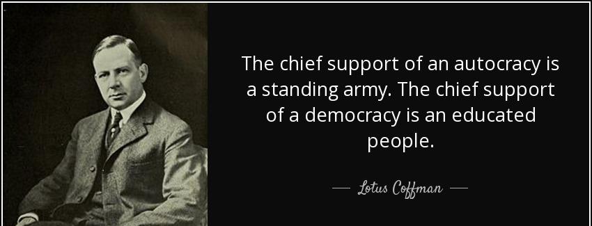 quote the chief support of an autocracy is a standing army the chief support of a democracy lotus coffman Quotes