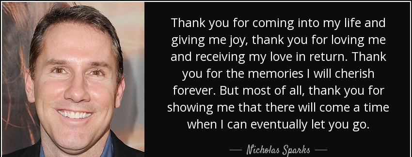 quote thank you for coming into my life and giving me joy thank you for loving me and receiving nicholas sparks Quotes