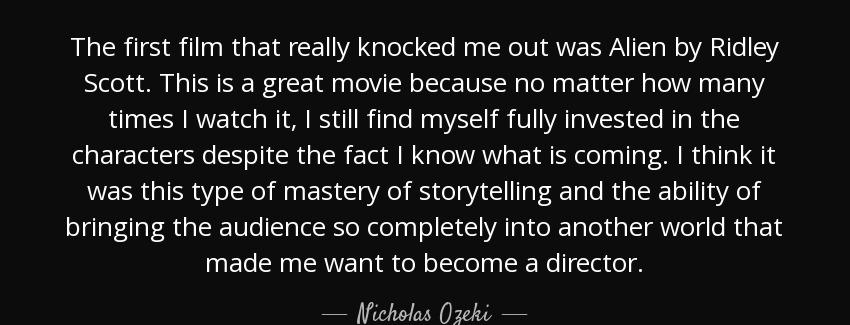 quote the first film that really knocked me out was alien by ridley scott this is a great nicholas ozeki Quotes