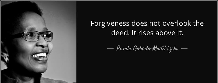 quote forgiveness does not overlook the deed it rises above it pumla gobodo madikizela Quotes