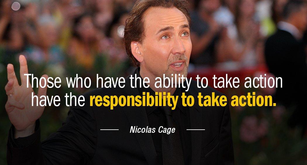Quotation Nicolas Cage Those who have the ability to take action have the Quotes