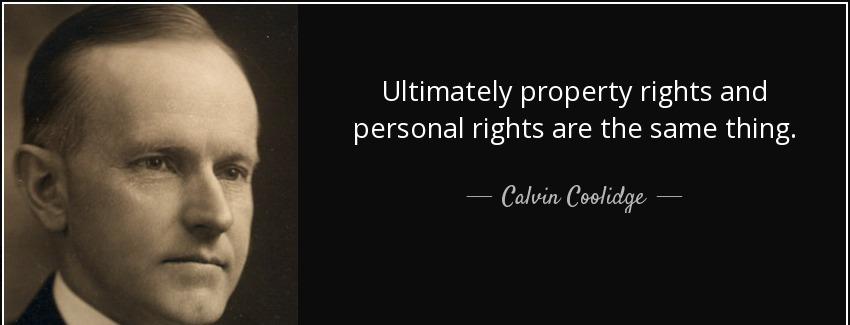 quote ultimately property rights and personal rights are the same thing calvin coolidge Quotes