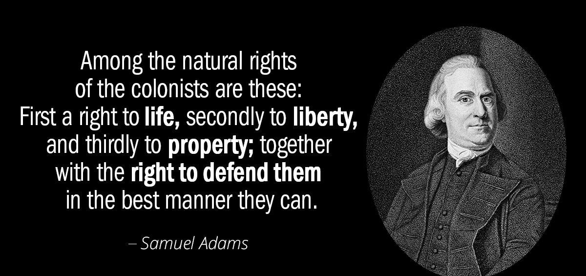 Quotation Samuel Adams Among the natural rights of the colonists are these First Quotes
