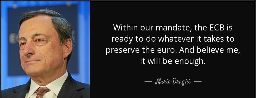 quote within our mandate the ecb is ready to do whatever it takes to preserve the euro and mario draghi Quotes