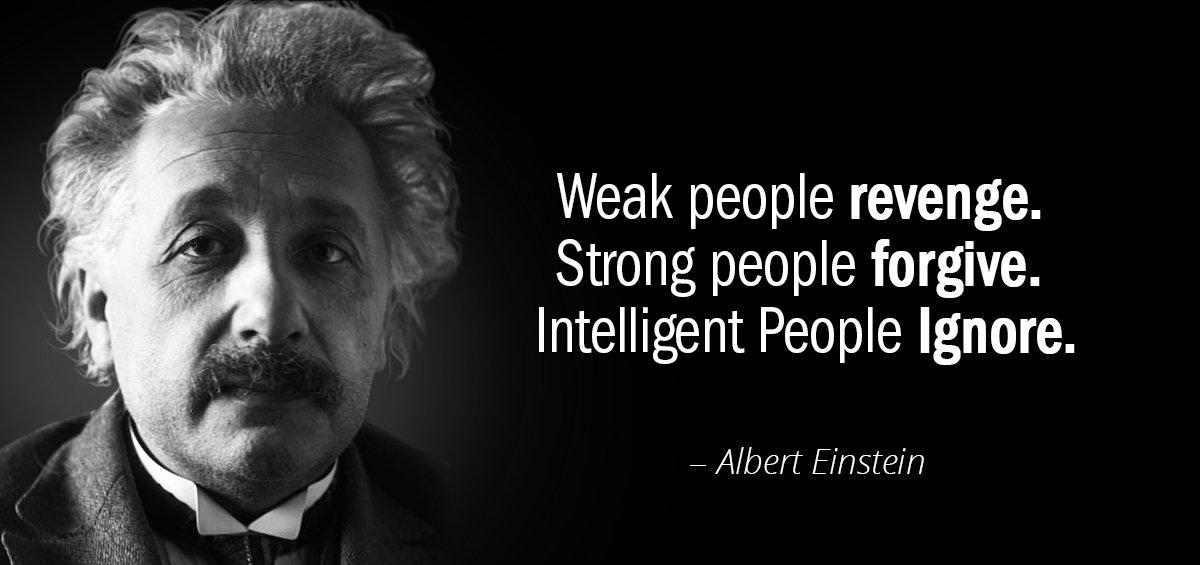 Quotation Albert Einstein Weak people revenge Strong people forgive Intelligent People Ignore Quotes