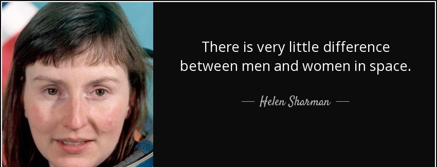 quote there is very little difference between men and women in space helen sharman Quotes