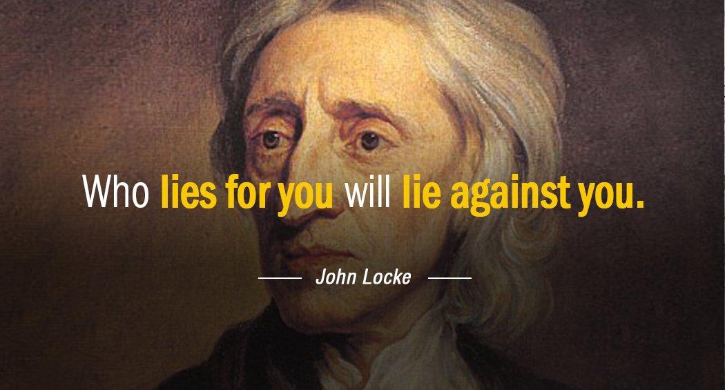 Quotation John Locke Who lies for you will lie against you Quotes