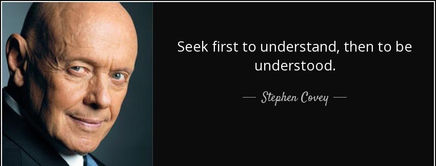quote seek first to understand then to be understood stephen covey Quotes