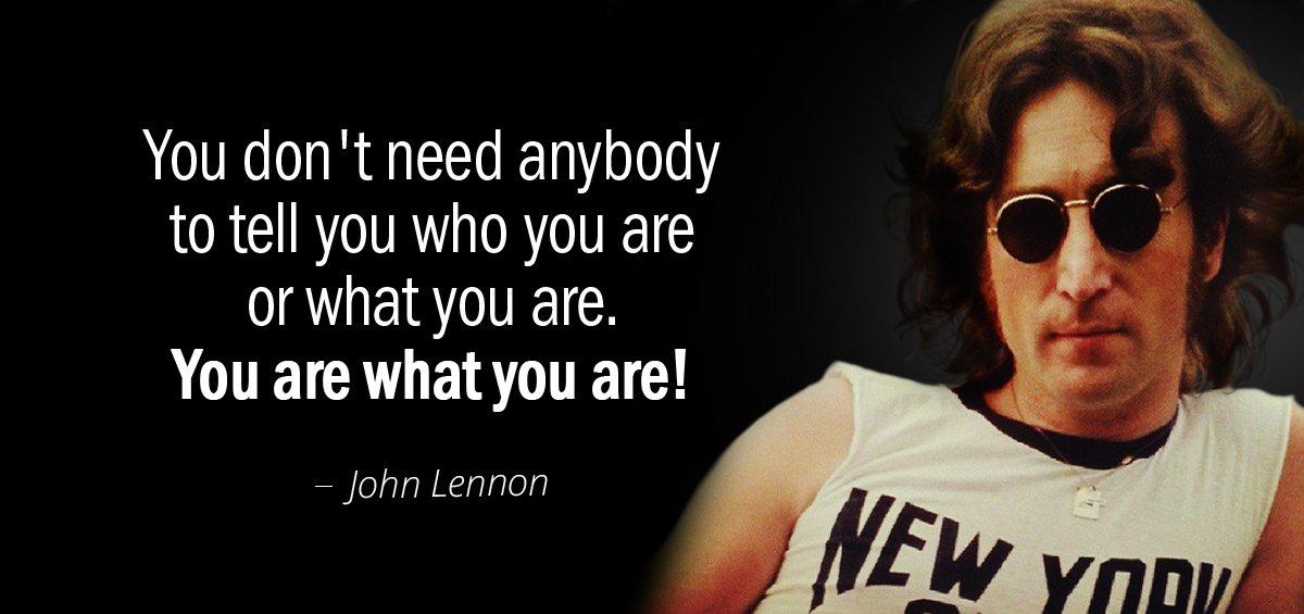 Quotation John Lennon You don t need anybody to tell you who you Quotes
