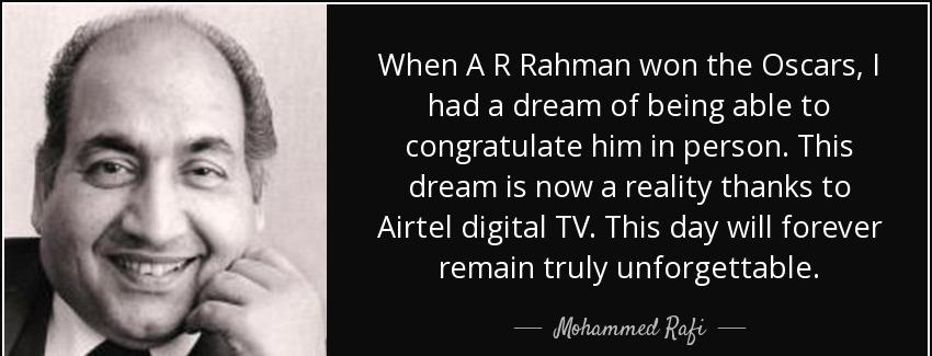 quote when a r rahman won the oscars i had a dream of being able to congratulate him in person mohammed rafi Quotes