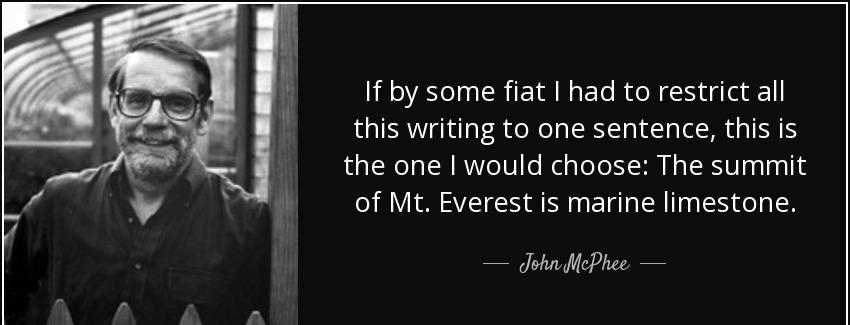 quote if by some fiat i had to restrict all this writing to one sentence this is the one i john mcphee Quotes