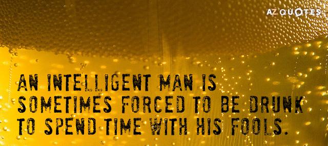 Quotation Ernest Hemingway An intelligent man is sometimes forced to be drunk to Quotes