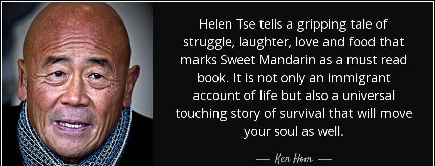 quote helen tse tells a gripping tale of struggle laughter love and food that marks sweet ken hom Quotes