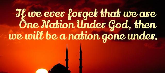 Quotation Ronald Reagan If we ever forget that we are One Nation Under Quotes