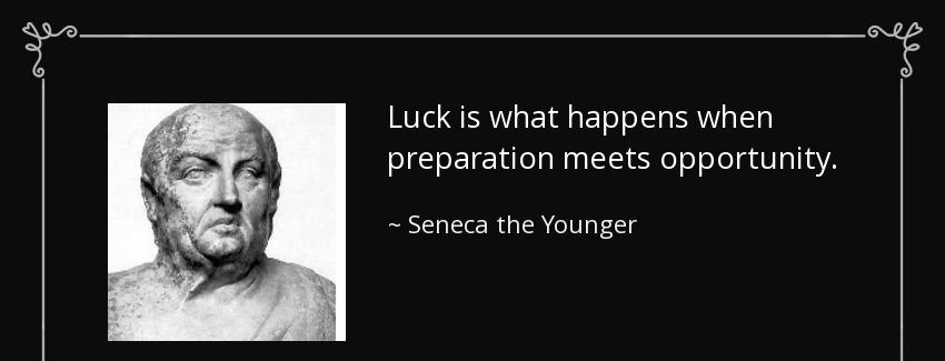 quote luck is what happens when preparation meets opportunity seneca the younger Quotes