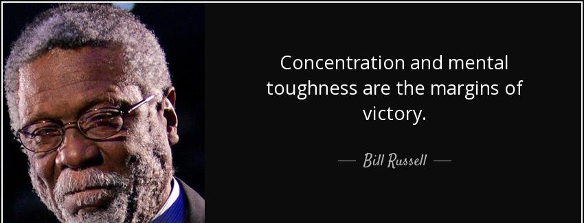 quote concentration and mental toughness are the margins of victory bill russell Quotes
