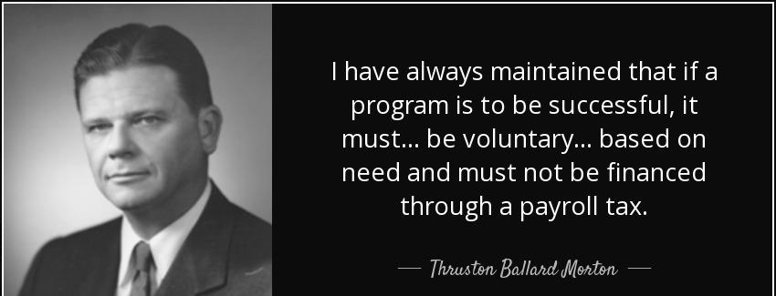 quote i have always maintained that if a program is to be successful it must be voluntary thruston ballard morton Quotes