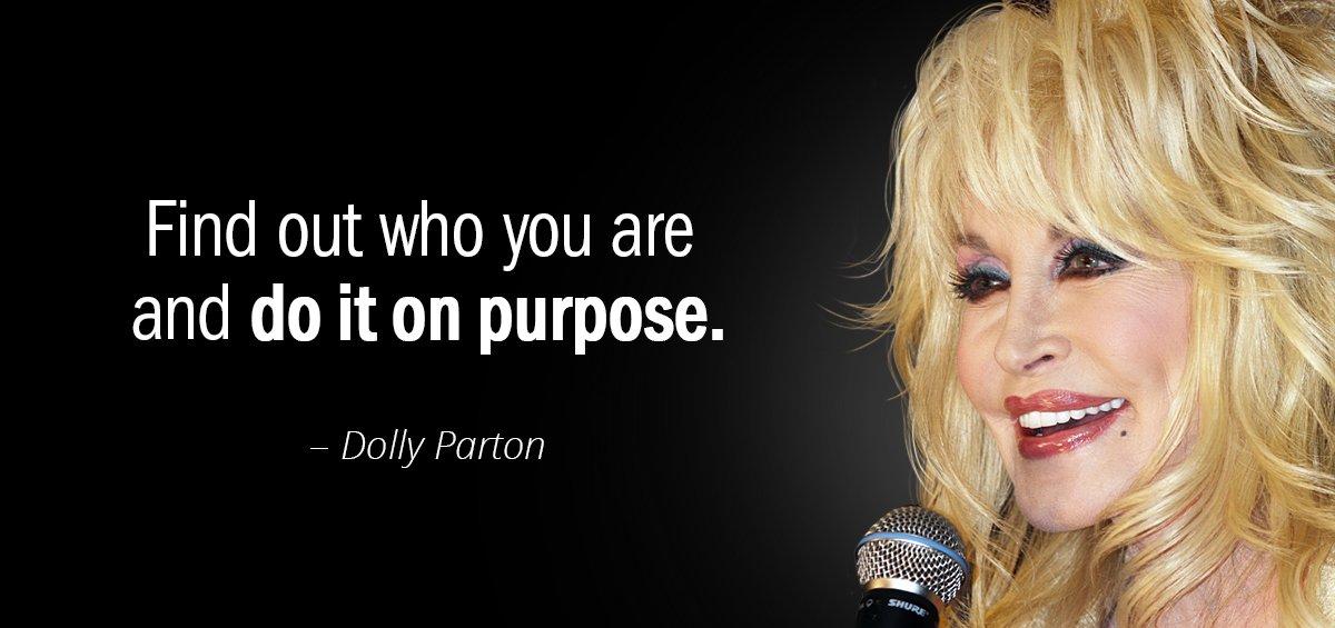 Quotation Dolly Parton Find out who you are and do it on purpose Quotes