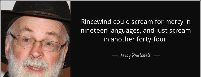 quote rincewind could scream for mercy in nineteen languages and just scream in another forty terry pratchett Quotes