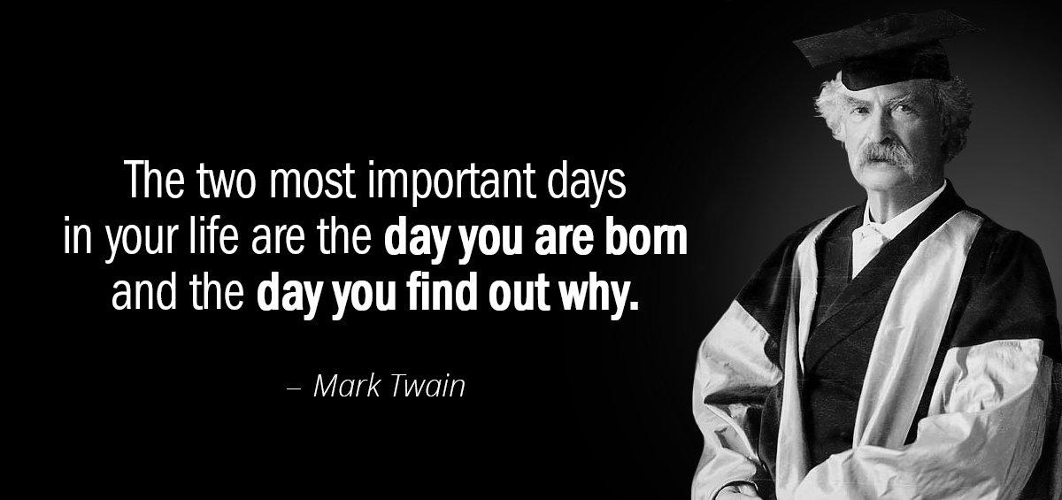 Quotation Mark Twain The two most important days in your life are the Quotes