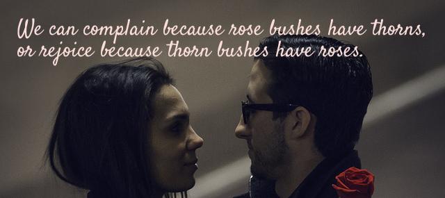 Quotation Abraham Lincoln We can complain because rose bushes have thorns or rejoice Quotes