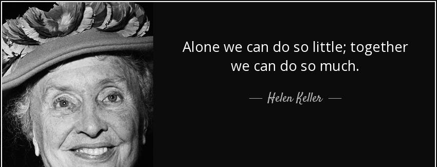 quote alone we can do so little together we can do so much helen keller Quotes