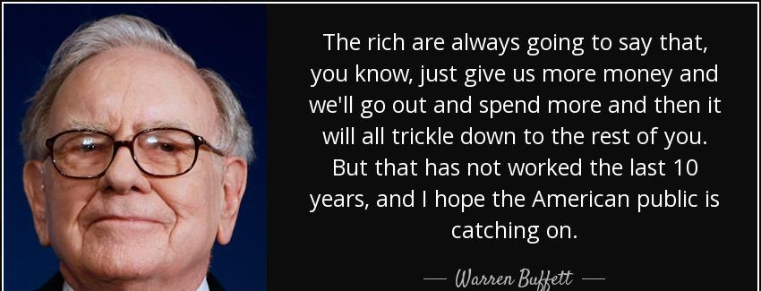 quote the rich are always going to say that you know just give us more money and we ll go warren buffett Quotes