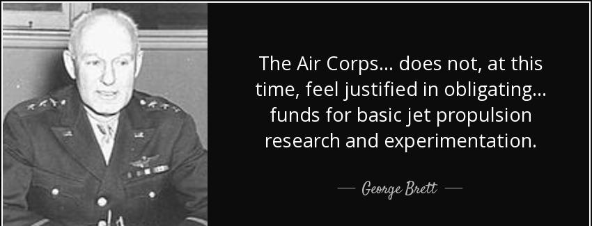 quote the air corps does not at this time feel justified in obligating funds for basic jet george brett Quotes