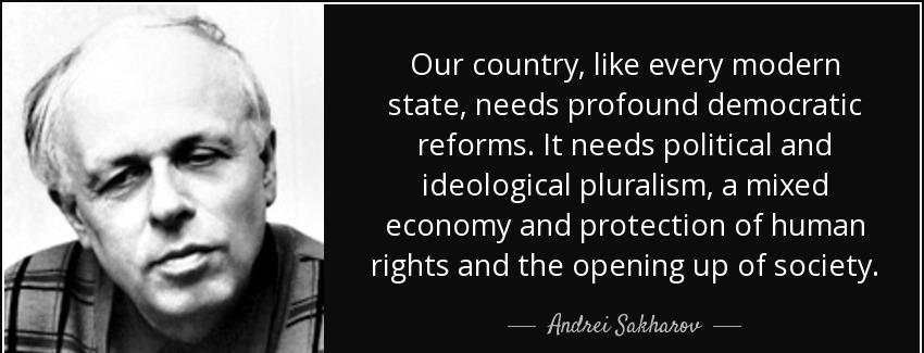 quote our country like every modern state needs profound democratic reforms it needs political andrei sakharov Quotes