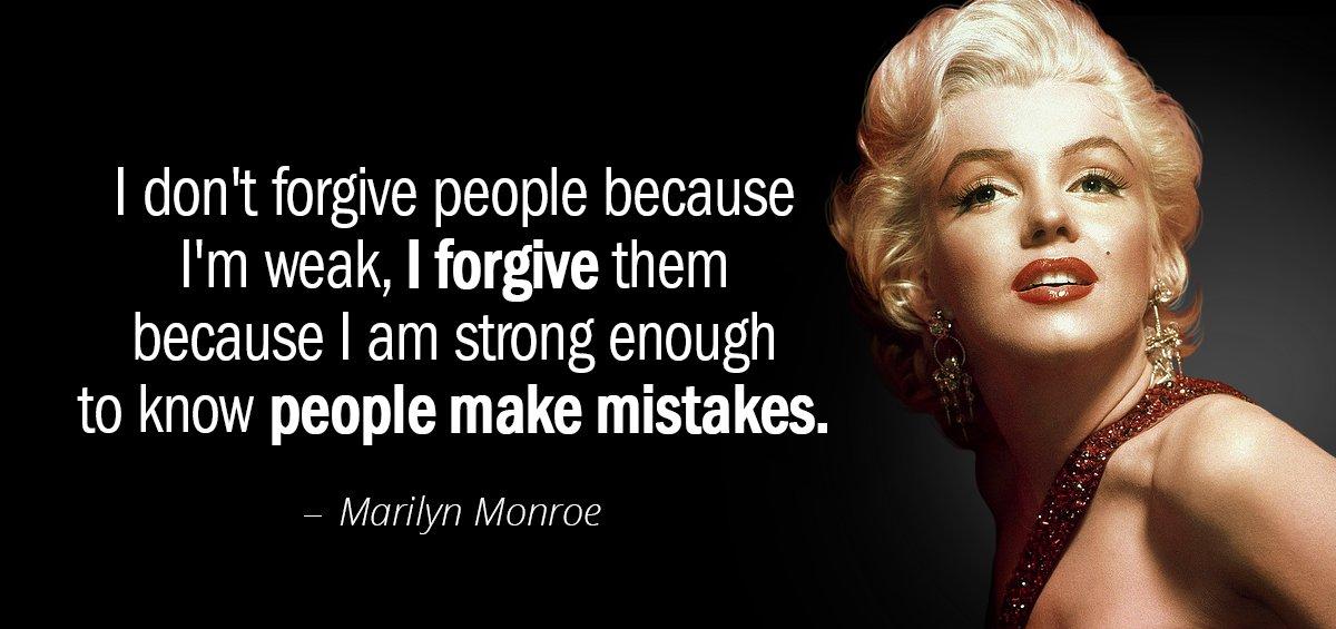Quotation Marilyn Monroe I don t forgive people because I m weak I Quotes