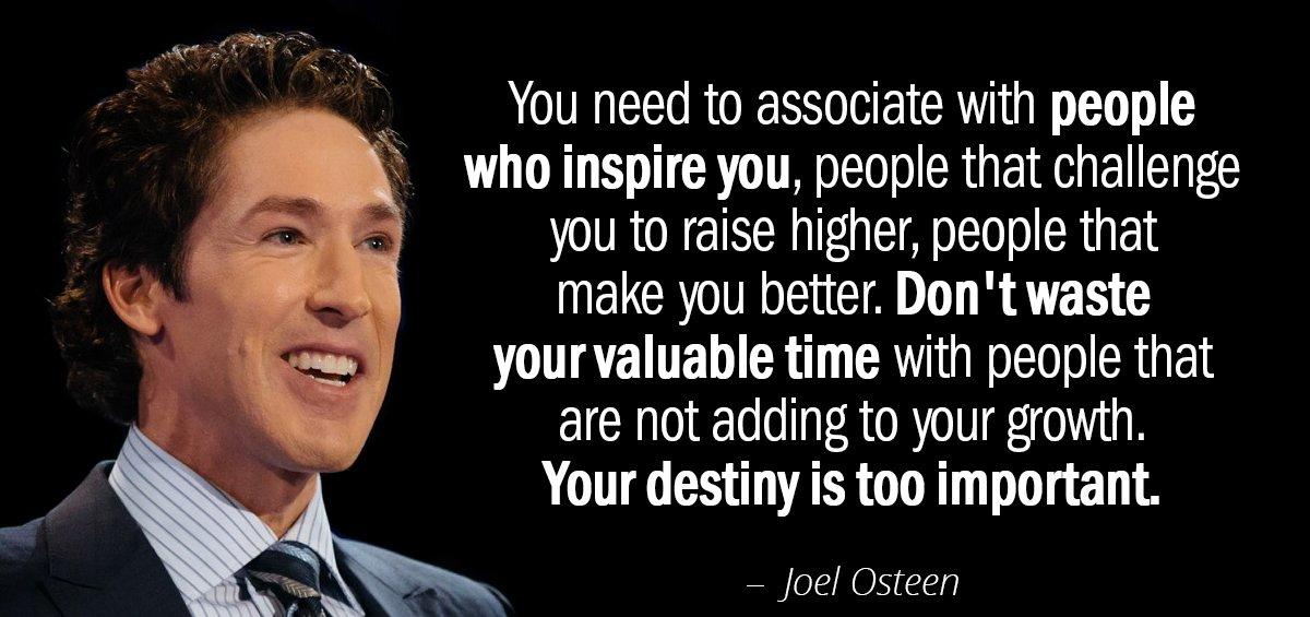 Quotation Joel Osteen You need to associate with people who inspire you people Quotes