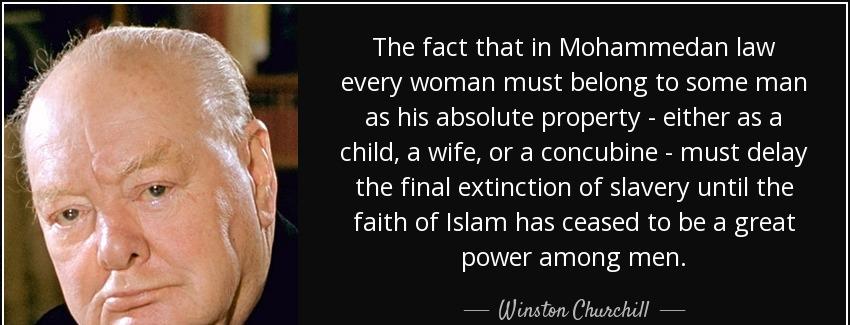 quote the fact that in mohammedan law every woman must belong to some man as his absolute winston churchill Quotes