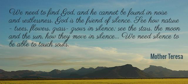 Quotation Mother Teresa We need to find God and he cannot be found Quotes